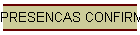 PRESENCAS CONFIRMADAS